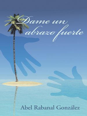 cover image of Dame un abrazo fuerte